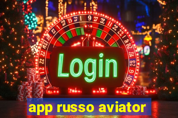 app russo aviator